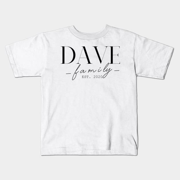 Dave Family EST. 2020, Surname, Dave Kids T-Shirt by ProvidenciaryArtist